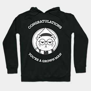 Congratulations! You are a grown man Hoodie